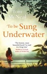 To Be Sung Underwater - Tom McNeal - 9780349123639