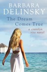 THE DREAM COMES TRUE - BARBARA DELINSKY - 9780349405100