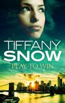 Play to Win - Tiffany Snow - 9780349411569