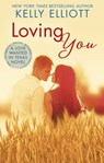 Loving You - Kelly Elliott - 9780349413532