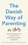 The Danish Way of Parenting - Jessica Joelle Alexander ; Iben Dissing Sandahl - 9780349414355