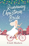 Runaway Christmas Bride - Cindi Madsen - 9780349421698