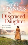 The Disgraced Daughter - Lynne Francis - 9780349433684