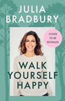 Walk Yourself Happy - Julia Bradbury - 9780349436227