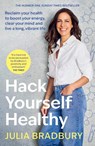 Hack Yourself Healthy - Julia Bradbury - 9780349436258