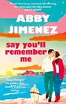 Say You'll Remember Me - Abby Jimenez - 9780349442839