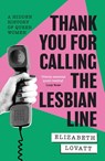 Thank You For Calling the Lesbian Line - Elizabeth Lovatt - 9780349704630