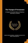 The Voyage of Verrazzano - COGSWELL,  Joseph Green ; White, Andrew Dickson ; Murphy, Henry Cruse - 9780353035874