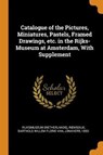 Catalogue of the Pictures, Miniatures, Pastels, Framed Drawings, Etc. in the Rijks-Museum at Amsterdam, with Supplement - RIJKSMUSEUM,  Rijksmuseum - 9780353188426