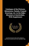 Catalogue of the Pictures, Miniatures, Pastels, Framed Drawings, Etc. in the Rijks-Museum at Amsterdam, with Supplement - RIJKSMUSEUM,  Rijksmuseum - 9780353188433