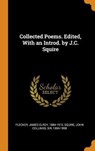 Collected Poems. Edited, with an Introd. by J.C. Squire - FLECKER,  James Elroy ; Squire, John Collings - 9780353204270