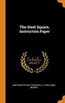 The Steel Square, Instruction Paper - MORRIS,  Williams - 9780353405912