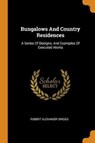 Bungalows and Country Residences - BRIGGS,  Robert Alexander - 9780353487123