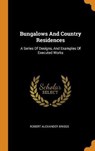 Bungalows and Country Residences - BRIGGS,  Robert Alexander - 9780353487130