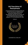 Old Time Notes of Pennsylvania - MCCLURE,  Alexander Kelly - 9780353621671