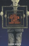 The First Fifteen Lives of Harry August - Claire North - 9780356502564