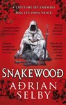 Snakewood - Adrian (Author) Selby - 9780356505558