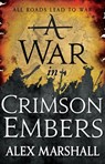 A War in Crimson Embers - Alex Marshall - 9780356505749