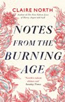 Notes from the Burning Age - Claire North - 9780356514758