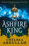 The Ashfire King - Chelsea Abdullah - 9780356517483