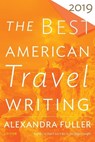 The Best American Travel Writing 2019 - Jason Wilson - 9780358094234