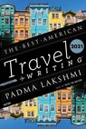 Best American Travel Writing 2021 - Padma Lakshmi ; Jason Wilson - 9780358361312