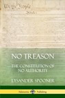 No Treason - Lysander Spooner - 9780359012176
