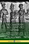 The Chaldean Account of Genesis - George Smith - 9780359031931
