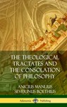 The Theological Tractates and The Consolation of Philosophy (Hardcover) - Anicius Manlius Severinus Boethius - 9780359046355