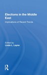 Elections in the Middle East - LAYNE,  Linda L - 9780367006471