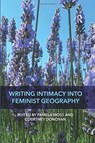 Writing Intimacy into Feminist Geography - PAMELA MOSS ; COURTNEY (SAN FRANCISCO STATE UNIVERSITY,  USA) Donovan - 9780367138783