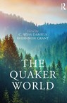 The Quaker World - C. Wess Daniels ; Rhiannon Grant - 9780367142513