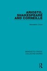 Ariosto, Shakespeare and Corneille - Benedetto Croce - 9780367144371