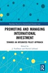 Promoting and Managing International Investment - J Anthony VanDuzer ; Patrick Leblond - 9780367181840