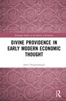 Divine Providence in Early Modern Economic Thought - Joost Hengstmengel - 9780367194567