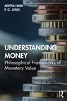 Understanding Money - Aditya Nain ; P. G. Jung - 9780367202354