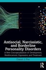 Antisocial, Narcissistic, and Borderline Personality Disorders - Daniel J. (University of Houston Fox - 9780367218065
