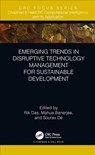 Emerging Trends in Disruptive Technology Management for Sustainable Development - RIK (SIEMENS TECHNOLOGY AND SERVICES PVT. LTD.,  Bengaluru) Das ; Mahua Banerjee ; Sourav De - 9780367249649