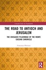 The Road to Antioch and Jerusalem - FRANCESCA (UNIVERSITY OF GLASGOW,  Scotland) Petrizzo - 9780367260163