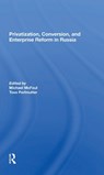 Privatization, Conversion, And Enterprise Reform In Russia - Michael Mcfaul ; Tova Perlmutter - 9780367299774