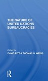 The Nature Of United Nations Bureaucracies - David Pitt ; Thomas G Weiss - 9780367309732