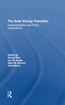 The Solar Energy Transition - Daniel Rich ; Jon M Veigel ; Allen M Barnett ; John Byrne - 9780367311346