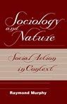 Sociology And Nature - Raymond Murphy - 9780367317997