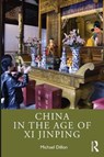 China in the Age of Xi Jinping - Michael Dillon - 9780367347901