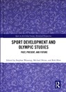 Sport Development and Olympic Studies - STEPHAN (GERMAN SPORT UNIVERSITY COLOGNE,  Germany) Wassong ; Michael (Western University, Canada) Heine ; Rob (Victoria University, Australia) Hess - 9780367368630