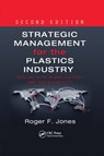 Strategic Management for the Plastics Industry - Roger F. Jones - 9780367379667