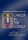 Treatment and Management of Cancer in the Elderly - Hyman B. Muss ; Carrie P. Hunter ; Karen A. Johnson - 9780367390969