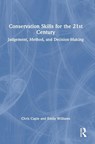 Conservation Skills for the 21st Century - Chris Caple ; Emily (Durham University) Williams - 9780367443313