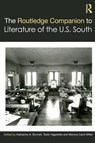 The Routledge Companion to Literature of the U.S. South - Katharine A. Burnett ; Todd Hagstette ; Monica Carol Miller - 9780367444655