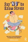 Say 'No' to Exam Stress - Anthony James - 9780367482565